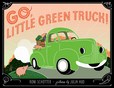 Jacket Image For: Go, Little Green Truck!