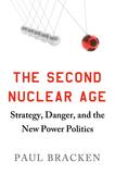Jacket Image For: The Second Nuclear Age: Strategy, Danger, and the New Power Politics