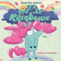 Jacket Image For: Kevin the Unicorn: It's Not All Rainbows